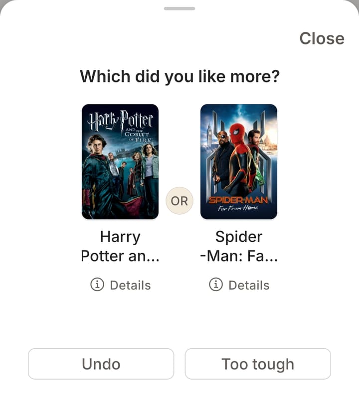Two films side by side in bingd., under the question which did you like more.